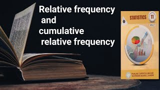 Relative frequency and cumulative relative frequency ch 2 lec 9 Punjab board textbook part 1