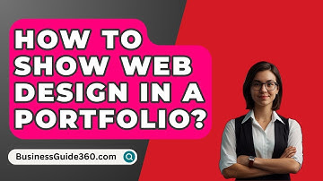 How To Show Web Design In A Portfolio? - BusinessGuide360.com