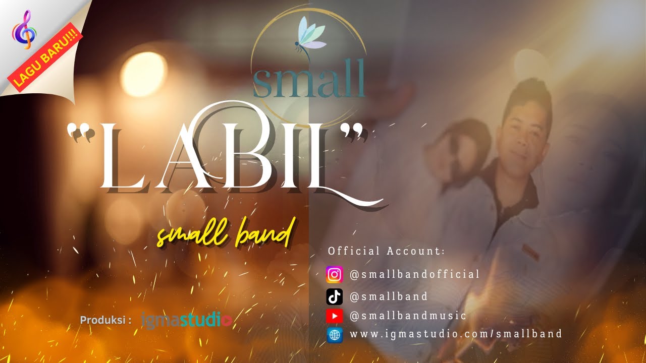 Sebuah Lagu Tentang Rasa Yang Gak Pernah Usai — Small Band - LABIL (Official Music Video)