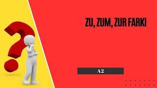 Lektion 12 | Zu, Zum, Zur | Günlük Almanca Örnek Cümlelerle Anlatım