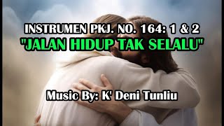INSTRUMEN PKJ 164 JALAN HIDUP TAK SELALU