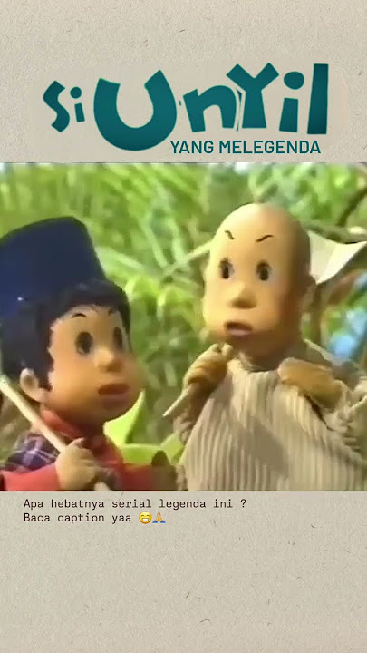 Nostalgia Film Si Unyil