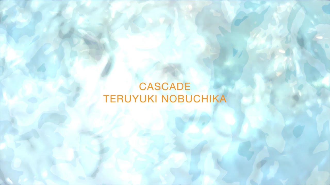 Ver Teruyuki Nobuchika - CASCADE (Music Video) from New Album "SUONO", Out Now no YouTube Ver Teruyuki Nobuchika - CASCADE (Music Video) from New Album "SUONO", Out Now no YouTube