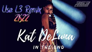 Kat DeLuna - IN THE END || USE L3 Remix 2K22