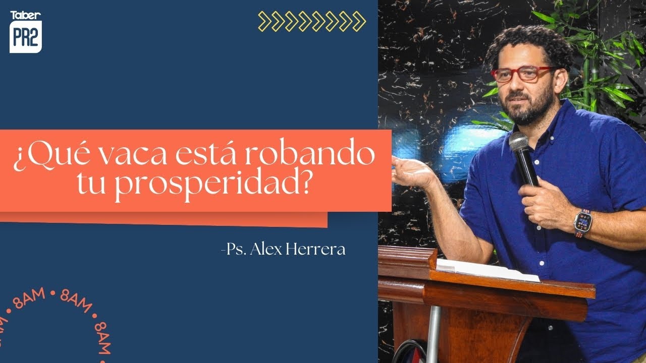 Ps. Alex Herrera - Qué vaca está robando tu prosperidad - YouTube