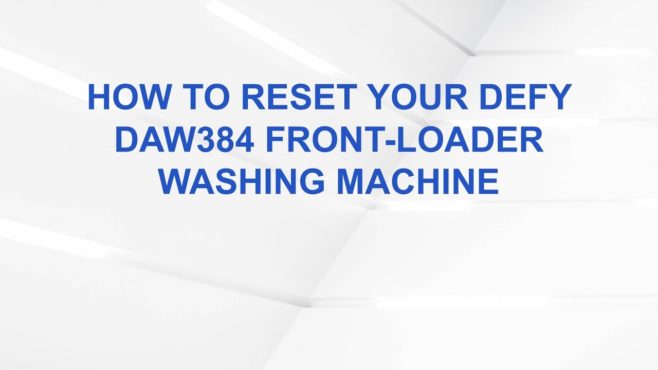How to Reset Your Defy DAW384 Front-Loader Washing Machine