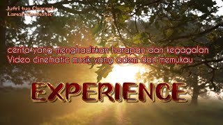 " EXPERIENCE " | Video visual CINEMATIC Kehidupan | Musik asyik adem dihati