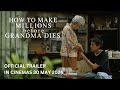 How to make millions before grandma dies official trailer  in cinemas 30 may 2024