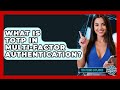 What Is TOTP In Multi-factor Authentication? - Tech Terms Explained