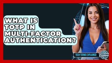 What Is TOTP In Multi-factor Authentication? - Tech Terms Explained