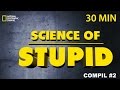 Science of stupid  30 minutes  compilation 2