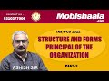 IAS/PCS 2022 : Structure And Forms Principal of the Organization Part-4 BY ASHISH SIR