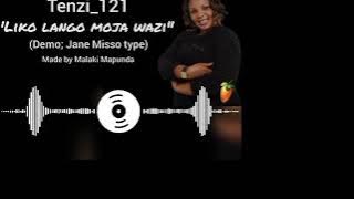 Liko_lango_moja_wazi ||Tenzi_121 [Jane Misso type (sample beat)]