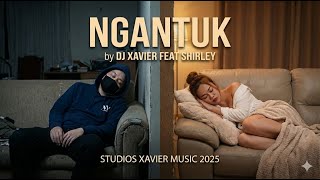 Download Lagu NGANTUK (SLEEPY) - DJ XAVIER FEAT SHIRLEY [ IBAN VIBES 2025 ] MP3