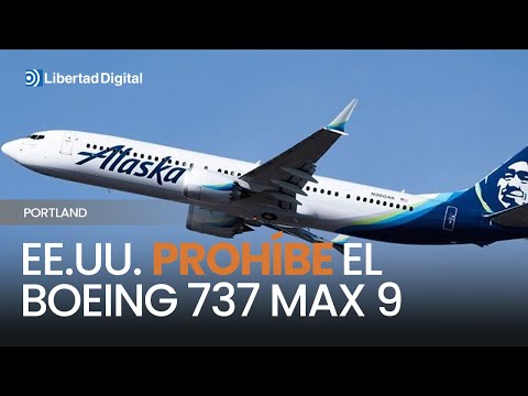 EE.UU. prohibe volar todos sus modelos Boeing 737 Max 9