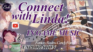 CONNECT WITH LINDA! •In Game Music• (Ep.2 Exploration 1.2 Candy Forest)~ Illusion Connect [GLB]