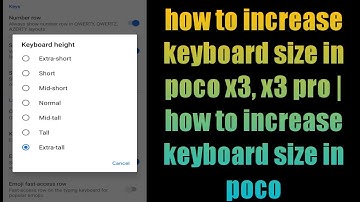 how to increase keyboard size in poco x3, x3 pro | how to increase keyboard size in poco