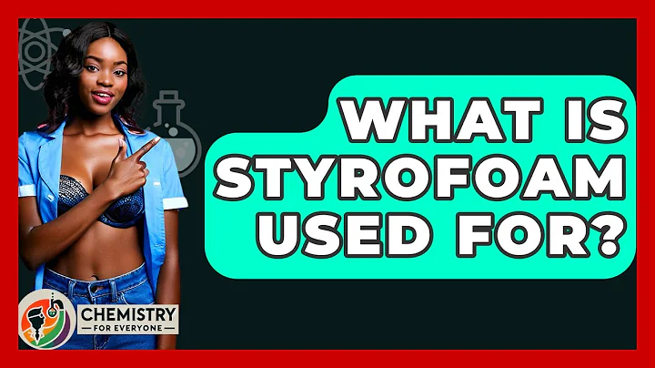 What Is Styrofoam Used For? - Chemistry For Everyone
