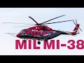 Mil Mi-38: new Russian multi-role transport helicopter can reach the heights of Mt. Everest