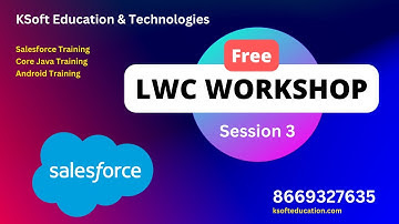 Lightning Web Component Session 3 - LWC Workshop by KSoft Education & Technologies