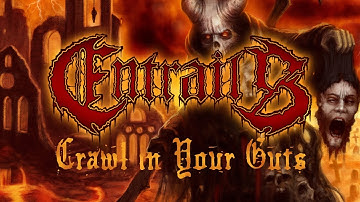 Entrails - Crawl in Your Guts (OFFICIAL)