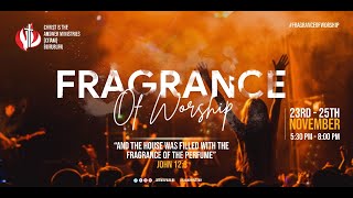 FRAGRANCE OF WORSHIP|| DAY 1