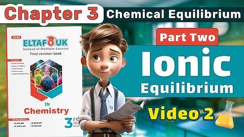 Solution of Eltafouk Chemistry Book: Final Revision | Chapter 3 | part 2 | video 2