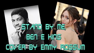 Stand By Me, Ben E King, 1961 Cover By Emmy Rossum