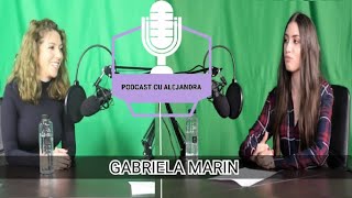PodCast cu Alejandra🎙| GABRIELA MARIN | #PODCAST EP #06 #SEZON1
