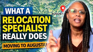 Moving to Augusta, Georgia:  What a Relocation Specialist Really Does