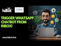 How to Trigger a Chatbot from the Inbox in WhatsApp CRM | HiBot