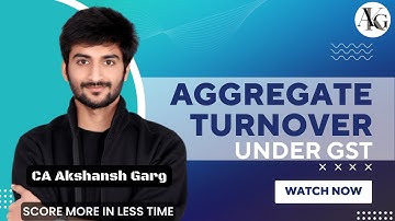 Aggregate Turnover Under GST | CA Final IDT | May