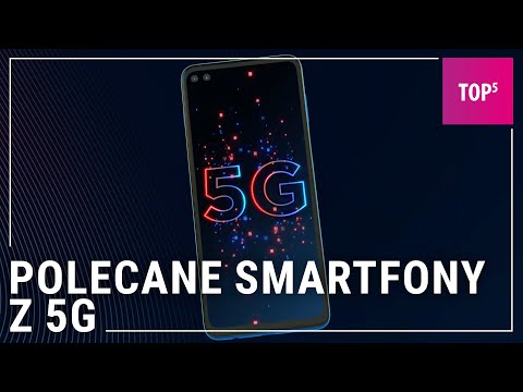 Jaki smartfon z 5G kupić? TOP 5