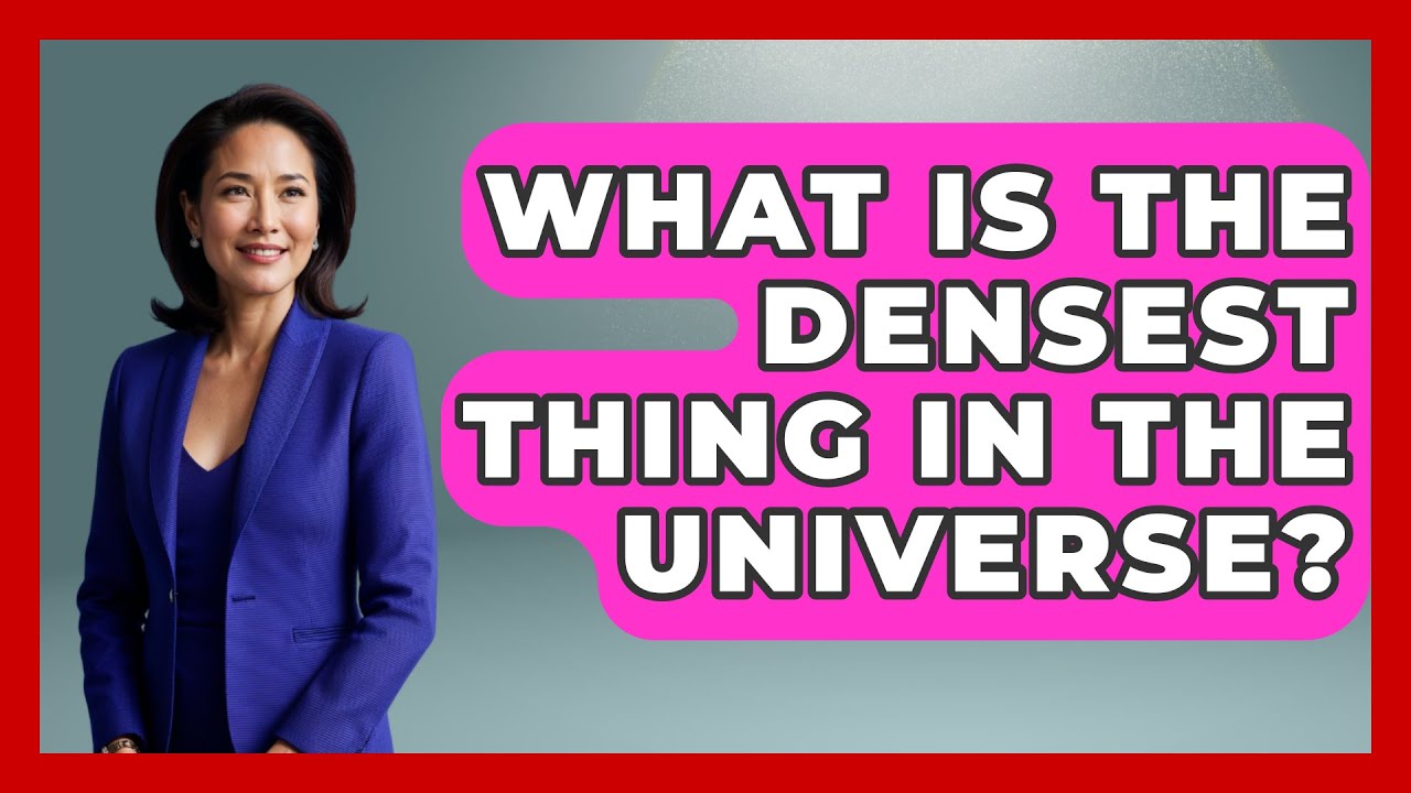 What Is The Densest Thing In The Universe? - Physics Frontier