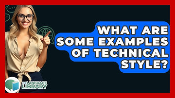 What Are Some Examples Of Technical Style? - The Language Library