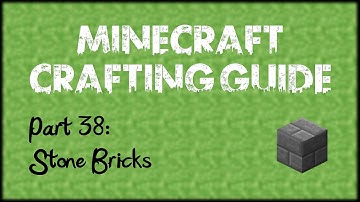 Minecraft Crafting Guide - Part 38: Stone Bricks