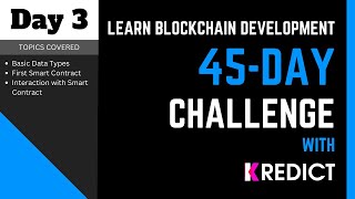 Learn Blockchain Development I 45-Day Challenge | Day - 3 | Data Types : First Smart Contract |