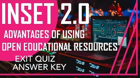 EXIT QUIZ ANSWER KEY | ADVANTAGES OF USING OPEN EDUCATIONAL RESOURCES #INSET