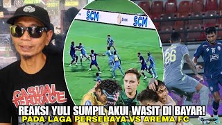 REAKSI YULI SUMPIL AKUI WASIT GA ADIL! Merugikan Persebaya Surabaya saat lawan  Arema Fc