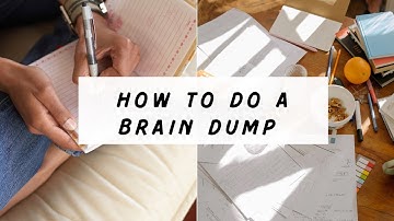 How to do a Brain Dump