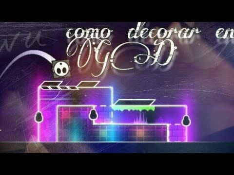 Como decorar en Geometry dash 2.11 - YouTube