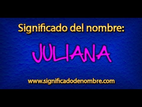 Significado de Juliana | ¿Qué significa Juliana?