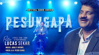 Pesungapa 4k | Pr. Lucas Sekar Song | Revival Song Series | Tamil Christian Song 2022