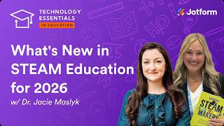 What's New in STEAM Education for 2026 | EP21