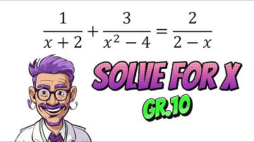 How to solve for x - Equations with Fractions (Grade 10 Mathematics)