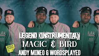 Legend (Instrumental) - Andy Mineo & Wordsplayed [Prod. !llmind] / Magic & Bird