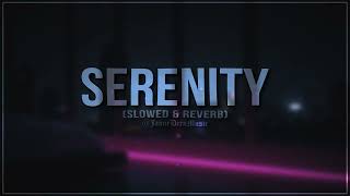 Sace & Cvllum - Serenity (slowed & reverb)