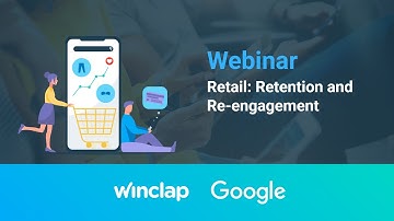 Webinar | Retail: Re engagement strategies to maximize revenue and retention