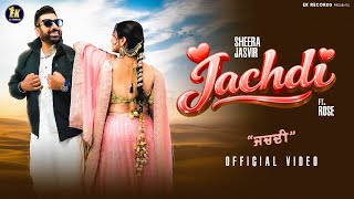 Jachdi | Sheera Jasvir Ft Rose (4K official Video)  New Punjabi Song 2026 | Latest Punjabi Song 2026