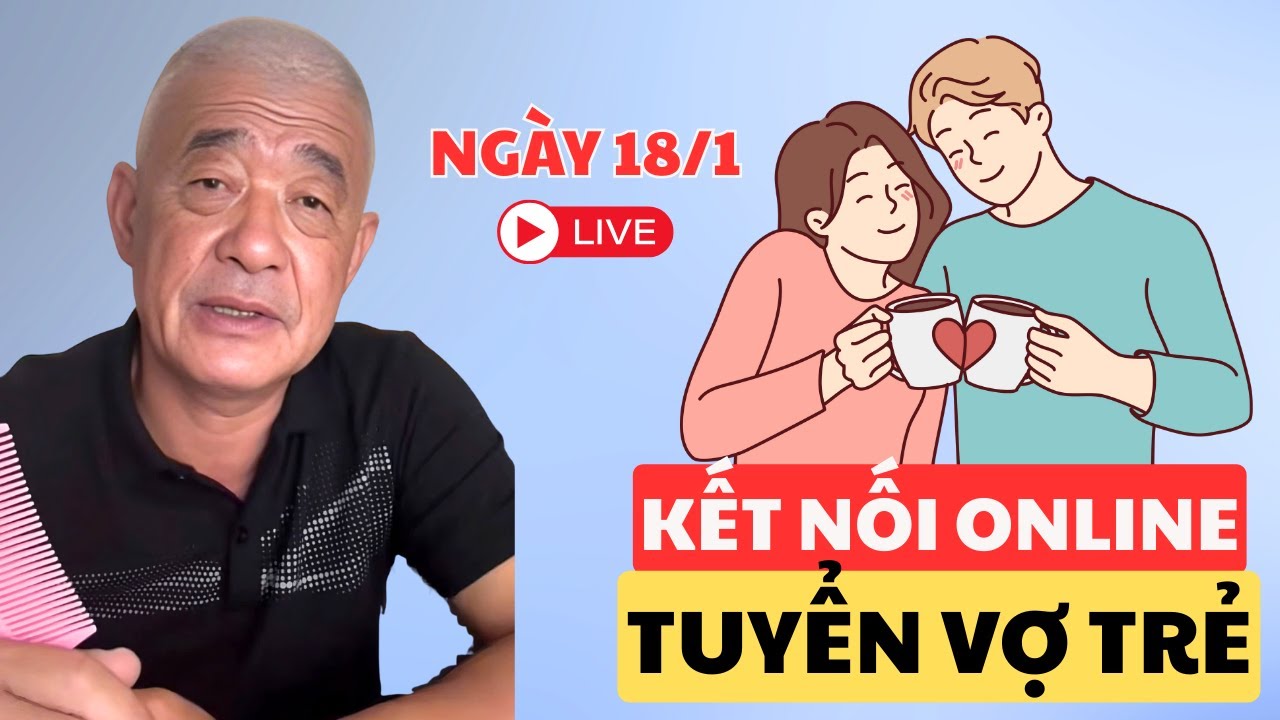 💔 Ông Ngoại U70 Tuyển Vợ Ghép Đôi Online Ngày 18/1/2026 | Kết Nối 0nline
